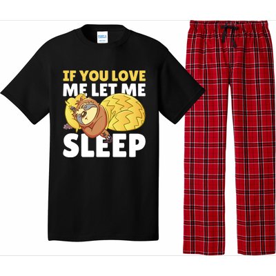 If You Love Me Let Me Sleep With A Sloth Gift Pajama Set