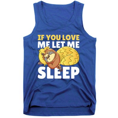 If You Love Me Let Me Sleep With A Sloth Gift Tank Top