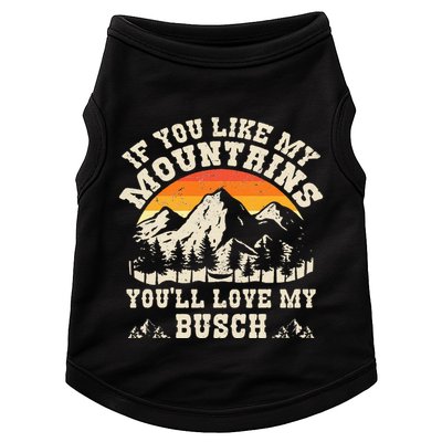 If You Like My Mountains YouLl Love My Busch Vintage Quote Doggie Tank