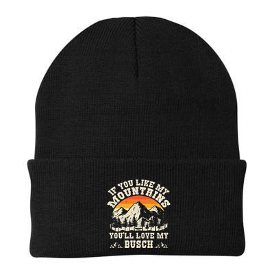 If You Like My Mountains YouLl Love My Busch Vintage Quote Beanie
