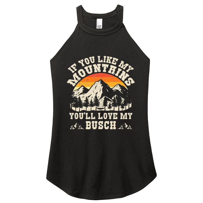 If You Like My Mountains YouLl Love My Busch Vintage Quote Women's Perfect Tri Rocker Tank