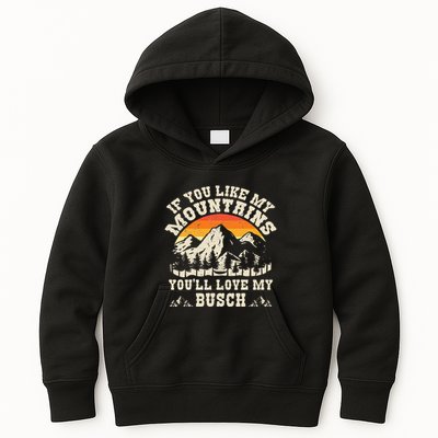 If You Like My Mountains YouLl Love My Busch Vintage Quote Kids Hoodie