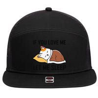 If You Love Me Let Me Sleep Cat Pet Lover Funny Gifts 7 Panel Mesh Trucker Snapback Hat