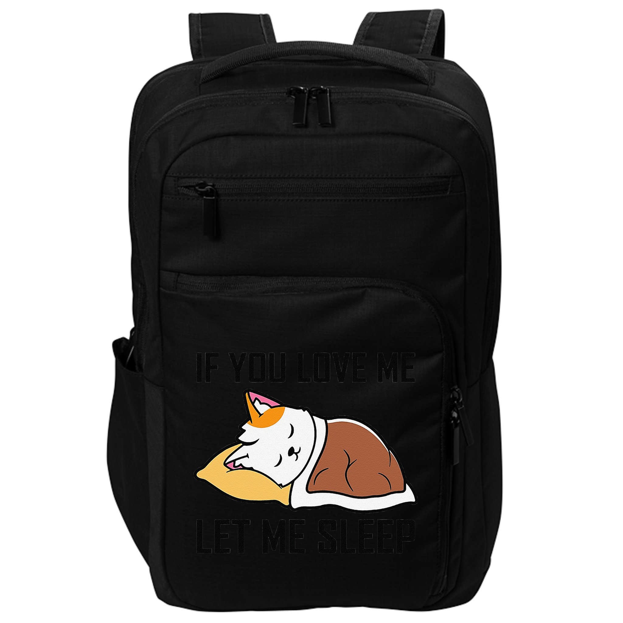 If You Love Me Let Me Sleep Cat Pet Lover Funny Gifts Impact Tech Backpack