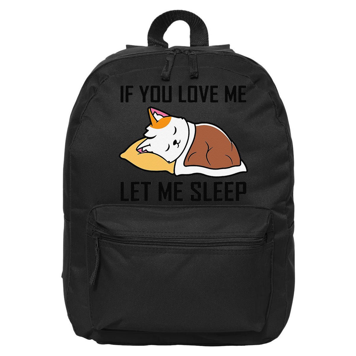If You Love Me Let Me Sleep Cat Pet Lover Funny Gifts 16 in Basic Backpack