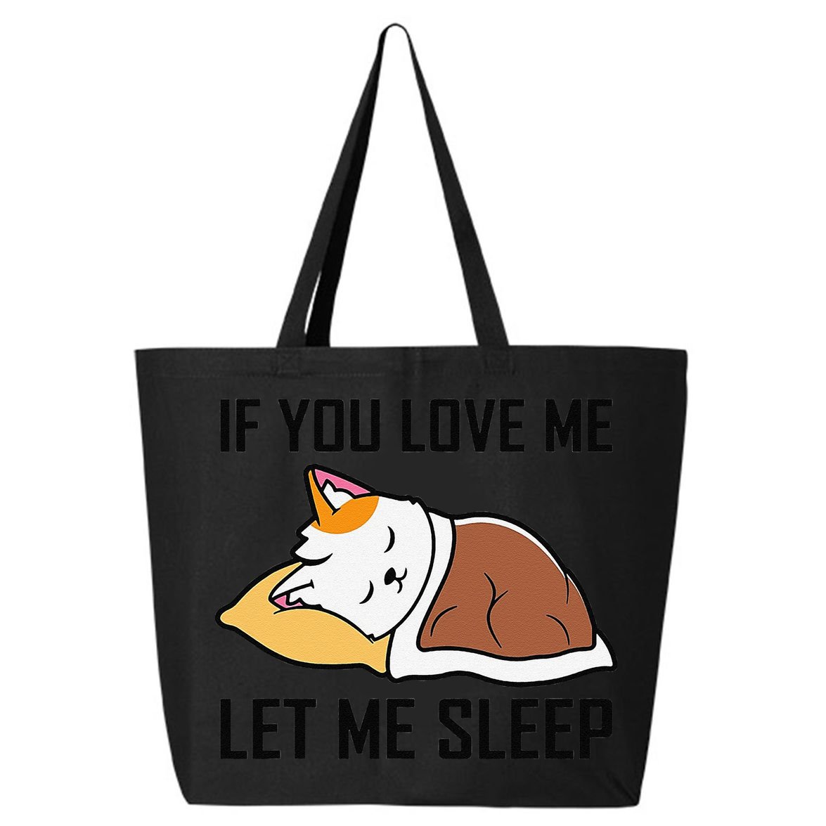 If You Love Me Let Me Sleep Cat Pet Lover Funny Gifts 25L Jumbo Tote