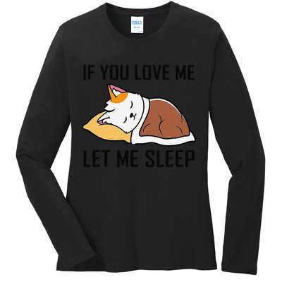 If You Love Me Let Me Sleep Cat Pet Lover Funny Gifts Ladies Long Sleeve Shirt