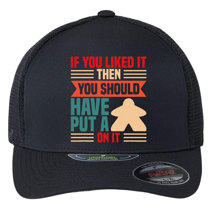 If You Liked It Board Game Board Gamer Tabletop Flexfit Unipanel Trucker Cap