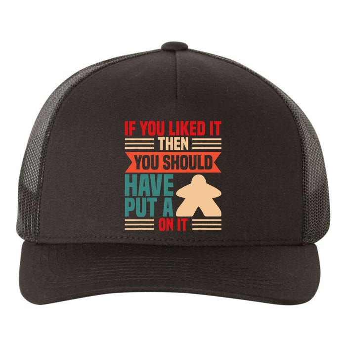 If You Liked It Board Game Board Gamer Tabletop Yupoong Adult 5-Panel Trucker Hat