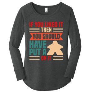 If You Liked It Board Game Board Gamer Tabletop Women's Perfect Tri Tunic Long Sleeve Shirt