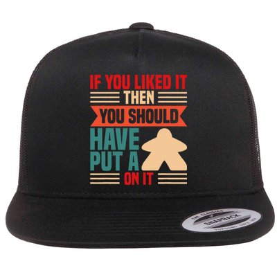 If You Liked It Board Game Board Gamer Tabletop Flat Bill Trucker Hat