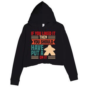 If You Liked It Board Game Board Gamer Tabletop Crop Fleece Hoodie