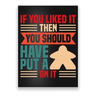 If You Liked It Board Game Board Gamer Tabletop Poster