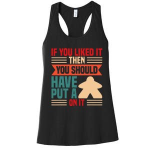 If You Liked It Board Game Board Gamer Tabletop Women's Racerback Tank