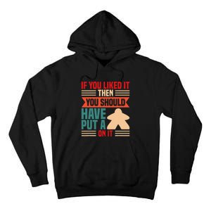 If You Liked It Board Game Board Gamer Tabletop Tall Hoodie