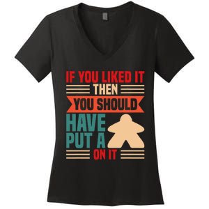 If You Liked It Board Game Board Gamer Tabletop Women's V-Neck T-Shirt