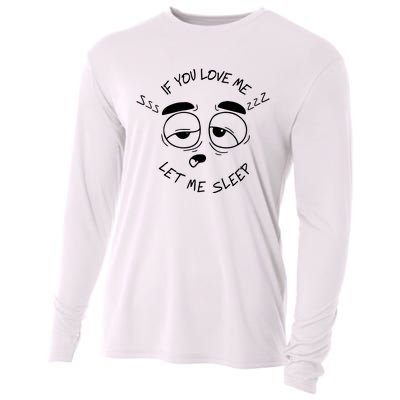 If You Love Me Let Me Sleep Cooling Performance Long Sleeve Crew