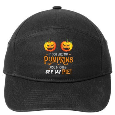 If You Like My Pumpkins Ypu Should See My Pie Halloween 7-Panel Snapback Hat
