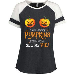 If You Like My Pumpkins Ypu Should See My Pie Halloween Enza Ladies Jersey Colorblock Tee