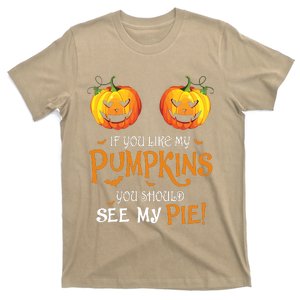 If You Like My Pumpkins Ypu Should See My Pie Halloween T-Shirt