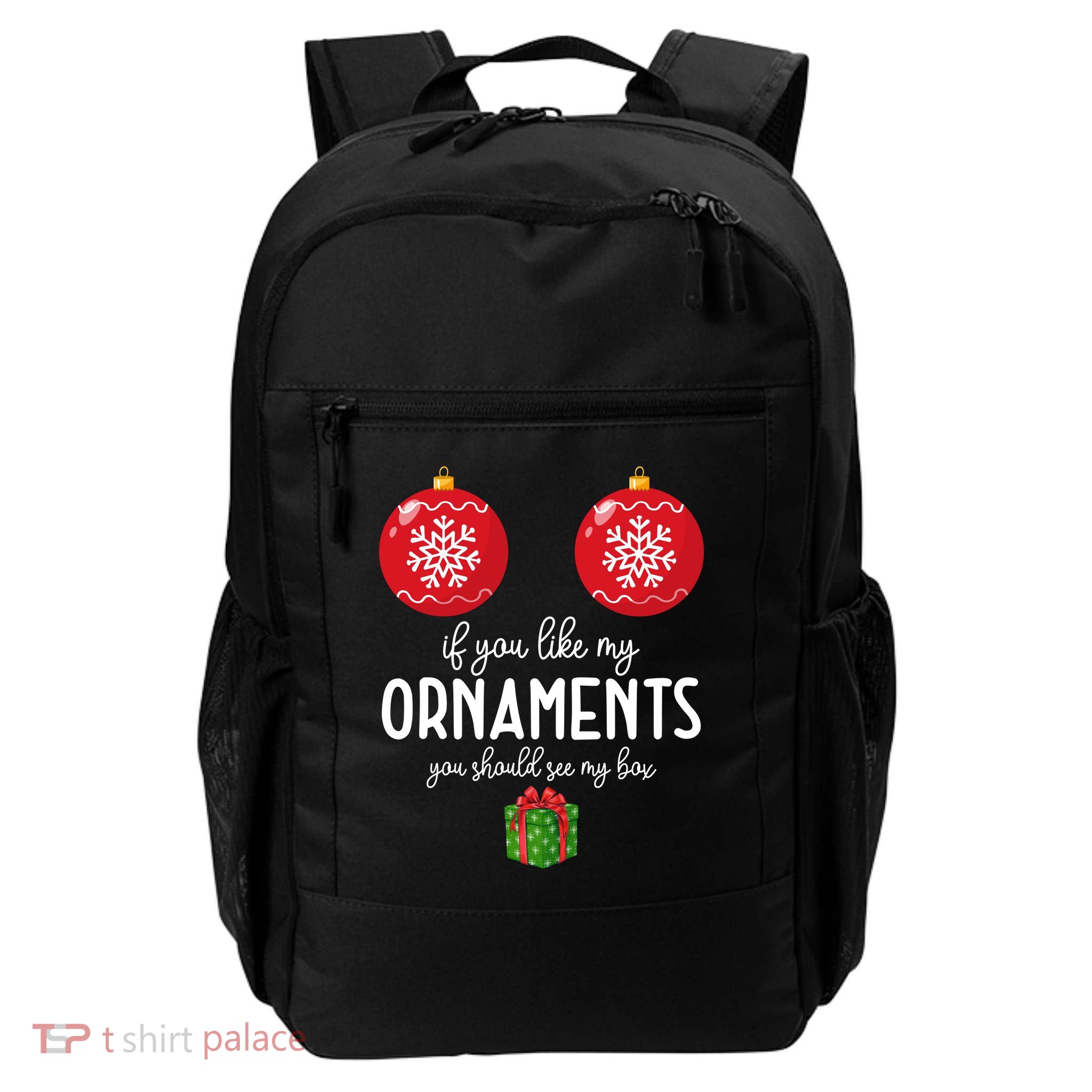 If You Like My Ornaments Funny Christmas Daily Commute Backpack