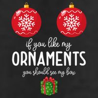 If You Like My Ornaments Funny Christmas 25L Jumbo Tote