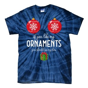 If You Like My Ornaments Funny Christmas Tie-Dye T-Shirt