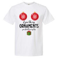 If You Like My Ornaments Funny Christmas Garment-Dyed Heavyweight T-Shirt