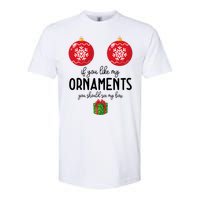 If You Like My Ornaments Funny Christmas Softstyle CVC T-Shirt