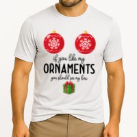 If You Like My Ornaments Funny Christmas Performance Shirt