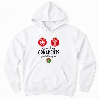 If You Like My Ornaments Funny Christmas Hoodie