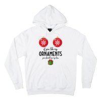 If You Like My Ornaments Funny Christmas Hoodie