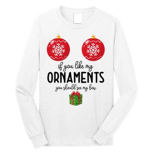 If You Like My Ornaments Funny Christmas Long Sleeve Shirt