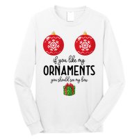 If You Like My Ornaments Funny Christmas Long Sleeve Shirt