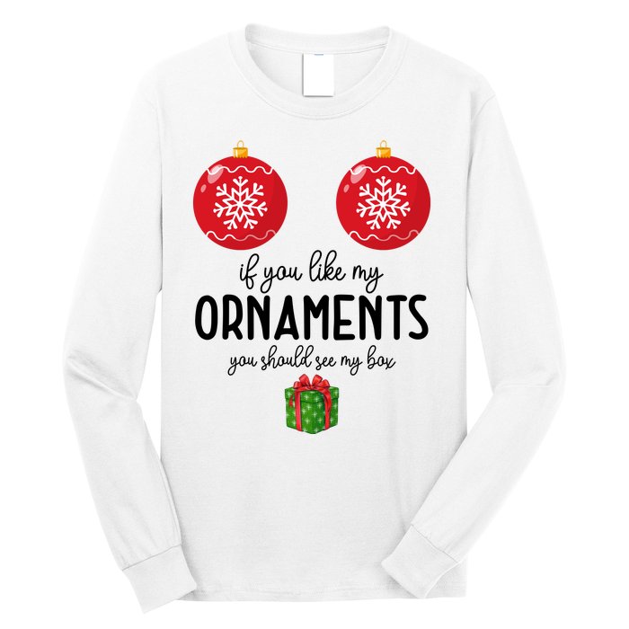 If You Like My Ornaments Funny Christmas Long Sleeve Shirt