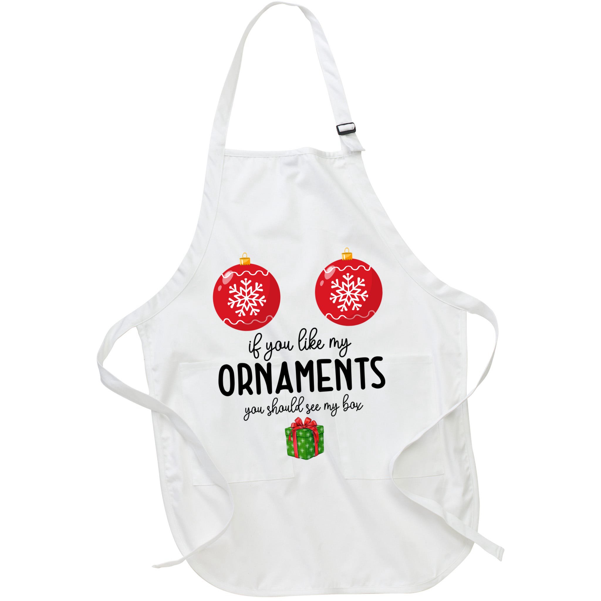 If You Like My Ornaments Funny Christmas Apron