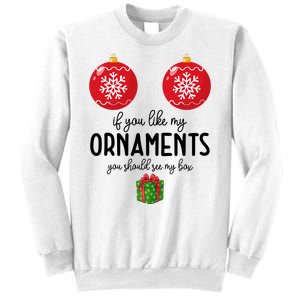 If You Like My Ornaments Funny Christmas Sweatshirt