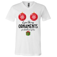 If You Like My Ornaments Funny Christmas V-Neck T-Shirt