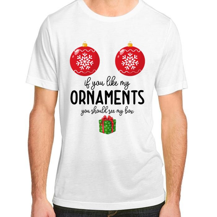 If You Like My Ornaments Funny Christmas Adult ChromaSoft Performance T-Shirt