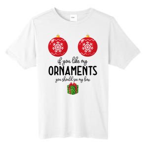 If You Like My Ornaments Funny Christmas Tall Fusion ChromaSoft Performance T-Shirt