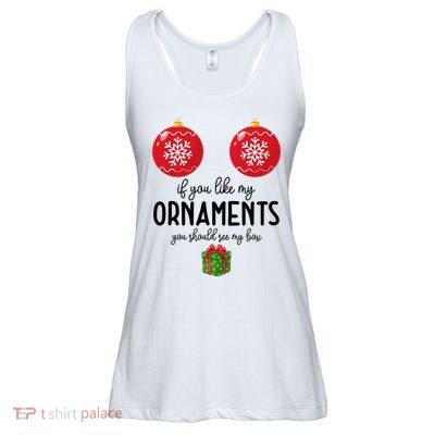If You Like My Ornaments Funny Christmas Ladies Essential Flowy Tank
