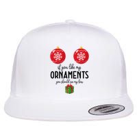 If You Like My Ornaments Funny Christmas Flatbill Hat