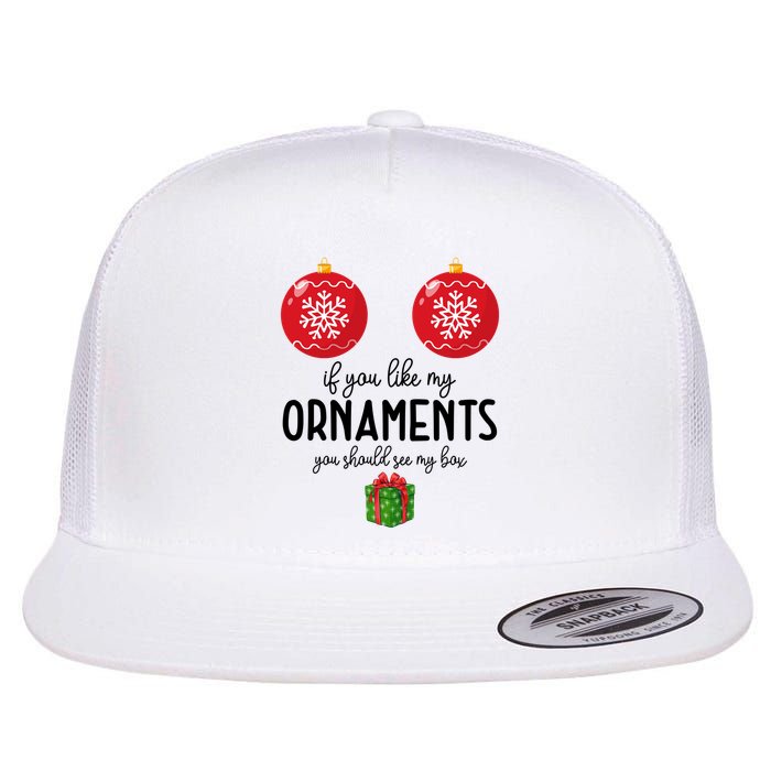 If You Like My Ornaments Funny Christmas Flatbill Hat