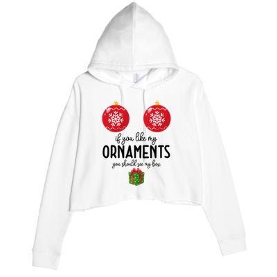 If You Like My Ornaments Funny Christmas Crop Fleece Hoodie