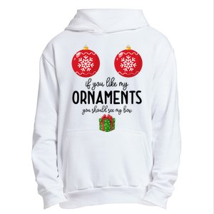 If You Like My Ornaments Funny Christmas Urban Pullover Hoodie