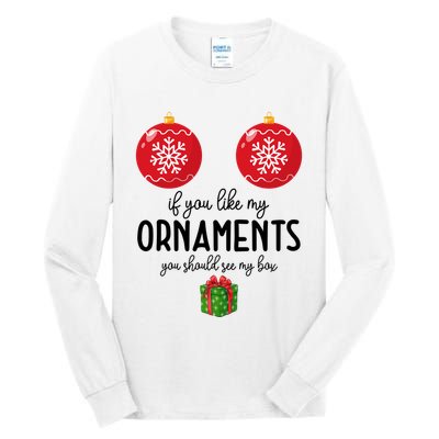 If You Like My Ornaments Funny Christmas Tall Long Sleeve T-Shirt