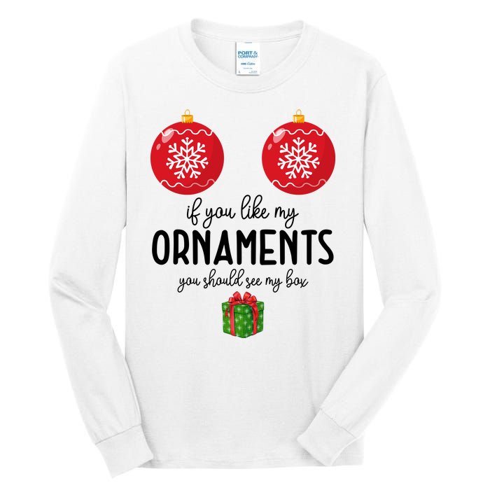 If You Like My Ornaments Funny Christmas Tall Long Sleeve T-Shirt