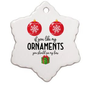 If You Like My Ornaments Funny Christmas Ceramic Star Ornament