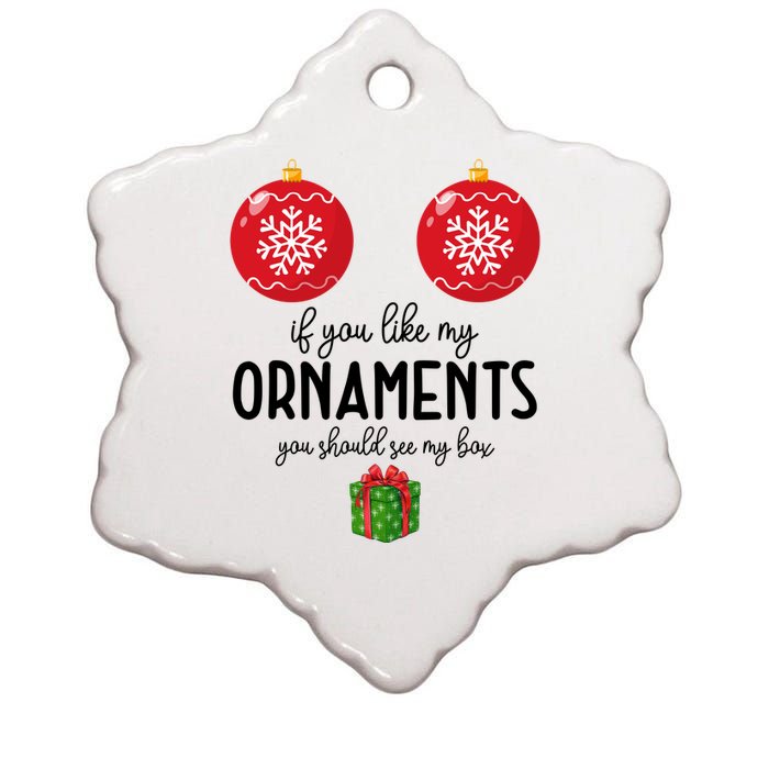 If You Like My Ornaments Funny Christmas Ceramic Star Ornament