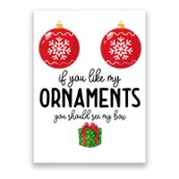 If You Like My Ornaments Funny Christmas Poster